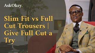 Slim Fit vs Full Cut Trousers | Give Full Cut a Try