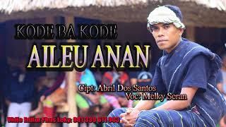 KODE BA KODE AILEU ANAN //LAGU TEBE TERBARU 2022 //Melky Seran//.