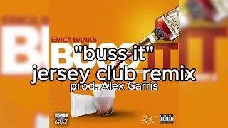 Erica Banks - Buss It (Jersey Club Remix) (Prod. Alex Garris)