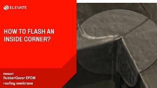 How to flash an inside corner  | Elevate RubberCover EPDM