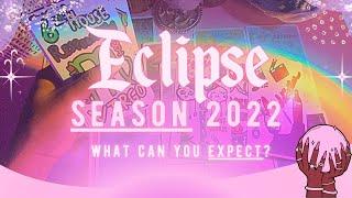 ECLIPSE SEASON 2022 : WHAT TO EXPECT ‍️