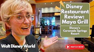 A SURPRISING Disney Restaurant Review: Maya Grill | Coronado Springs Resort | Walt Disney World