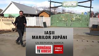 ROMÂNIA, TE IUBESC! - IAȘII MARILOR JUPÂNI