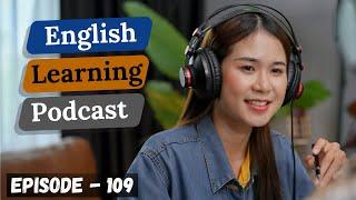 English Learning Podcast Conversation Episode 109 ( Elementary Level )