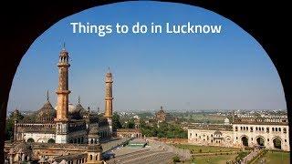 Things to do in Lucknow!