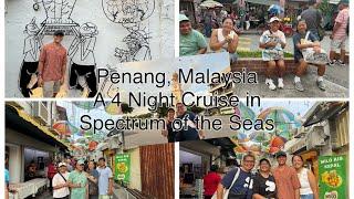 Six Hours in Penang Malaysia - A 4 Night Cruise in Spectrum of the Seas