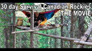 30 Day Survival Challenge Canadian Rockies THE MOVIE  - Catch and Cook or You Don't Survive