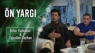 Ön Yargı | Oğuzhan Ceyhan | Billur.tv