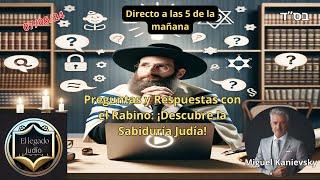 07/06/24 A las 5.️ "Respuestas a Preguntas Comunes sobre la Fe Judía:Tradiciones y Más" 