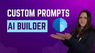 Make Your Own Custom AI Builder Prompts for the Power Platform!