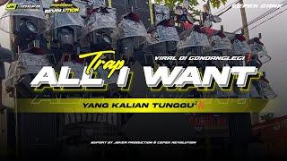 DJ TRAP BEDILL • ALL I WANT • YANG KALIAN TUNGGU²‼️• VIRAL DI PESONA GONDANGLEGI‼️