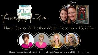 Hazel Gaynor and Heather Webb | Friends & Fiction #248  December 18th, 2024