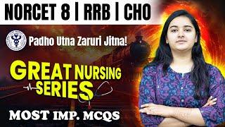 NORCET 8 | RRB Nursing | CHO | Nursing Officer | NORCET Live Class | Great Nursing Series #4 | NPrep