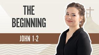 The Beginning | John 1-2