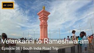 South India Road Trip | Ep. 06: Velankanni to Rameshwaram