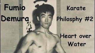 Fumio Demura - Karate Philosophy Series.  Ep.2  "Heart Over Water"