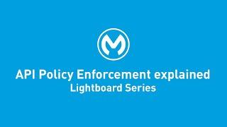 API Policy Enforcement Explained | Lightboard Series