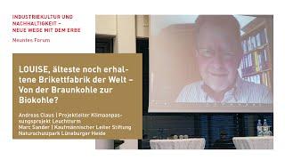 A. Claus, M. Sander: Louise, älteste erhaltene Brikettfabrik der Welt. Von der Braun- zur Biokohle?