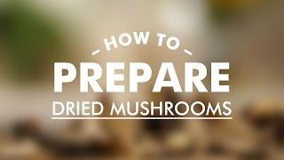 How to Prepare Dried Mushrooms Quickly And Properly || Gastrolab Basic Cooking Skills