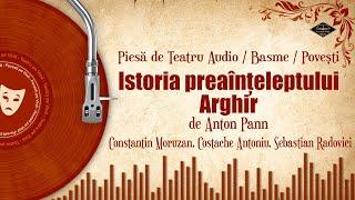 Istoria preainteleptului Arghir - Anton Pann | Povesti pe Vinil