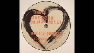 Markus Enochson feat. Marcus Andersson - Don't Let Me Down Easy (DUB) CRUSH 002