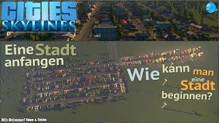 Cities Skylines Tipps & Tricks - Eine Stadt anfangen/Wie kann man eine Stadt beginnen? |German