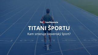 TITANI ŠPORTU: Kam smeruje slovenský šport?