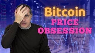 Bitcoin Price Obsession- ReImagined