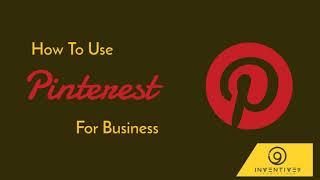 How to use Pinterest for Business