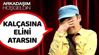 Kalçasına Elini Atarsın | Arkadaşım Hoşgeldin