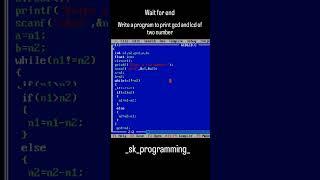 program to print gcd and lcm of two number coding#treanding #famous#cprogramming#viralshort#ytshorts