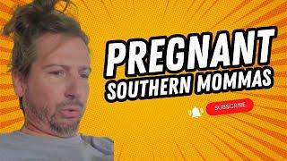 Pregnant Southern Mommas