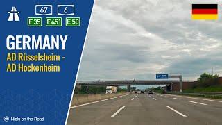 Driving in Germany: Autobahn A67 E35 E451 & A6 E50 from AD Rüsselsheim to AD Hockenheim