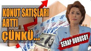 Konut Satışları Arttı Çünkü.. | Prof. Dr. Serap Durusoy Anlattı