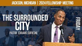 "The Surrounded City"| Jackson Fellowship Meeting Friday PM | August 30, 2024