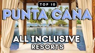 Top 10 All Inclusive Resorts in Punta Cana (2024) Prices & Reviews