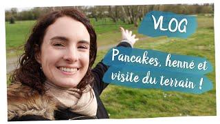 PANCAKES sains et gourmands, couleur au HENNÉ et visite du TERRAIN - #vlog