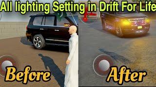 All lighting Setting in Drift For Life | Hajwla 4 Life lighting Setting |