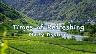 Times Of Refreshing (Marty Nystrom) Lyrics