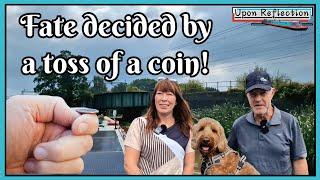 Coin toss determines our NARROWBOAT fate. Ep101