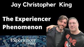 Jay Christopher King - The Experiencer Phenomenon