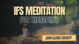 Meditation For Therapists - IFS Therapy Meditation