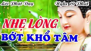 Nghe Lời Phật Dạy " NHẸ LÒNG " Tiêu Tan Mọi Phiền Muộn Khổ Đau Trong Cuộc Sống "