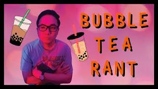 Bubble Tea Rant - Brian Tan