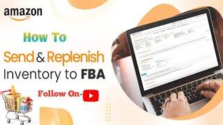 How To Send Replenish Inventory To Amazon FBA 2022  Learn with SH