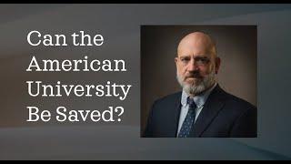 Dr. Benjamin Merkle: Can the American University Be Saved?