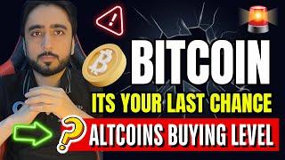 ITS LAST CHANCE  BITCOIN URGENT UPDATE  ALTCOINS BULL RUN?