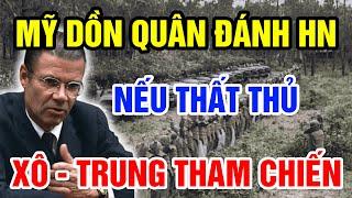 Tại Sao Người Mỹ Không DỒN QUÂN ĐÁNH HÀ NỘI, LÍ DO Đằng Sau Khiến Thế Giới NGỠ NGÀNG