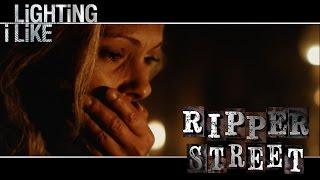 Ripper Street - Lighting I Like