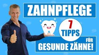 Zahnpflege  - 7 Tipps für gesunde Zähne!